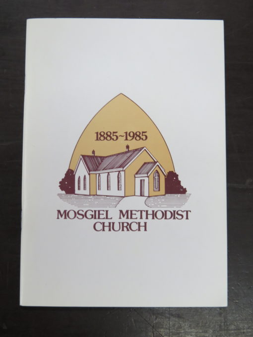 Mosgiel Methodist Church 1885 - 1985, Otago, Dunedin, Religion, Dead Souls Bookshop, Dunedin Book Shop
