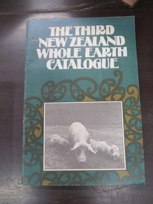 Edited by Alister Taylor, Deborah McCormack, with assistance from William Gruar, Tony Whitaker, Peter Lusk, Max Oettli, Don Long, Patty Powers, Peter Redstone and Gillian McGregor, The Third New Zealand Whole Earth Catalogue, Alister Taylor, NZ, 1977, New Zealand Non-Fiction, New Zealand Pulp, Dead Souls Bookshop, Dunedin Book Shop