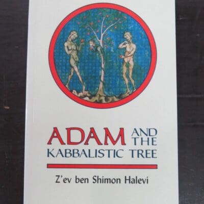 Z'ev ben Shimon Halevi, Adam and the Kabbalistic Tree, Samuel Weiser, New York, 1991, Occult, Esoteric, Religion, Philosophy, Dead Souls Bookshop, Dunedin Book Shop