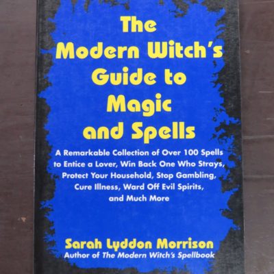 Sarah Lyddon Morrison, The Modern Witch's Guide to Magic and Spells, Citadel Press, New York, 1998, Occult, Religion, Esoteric, Philosophy, Dead Souls Bookshop, Dunedin Book Shop