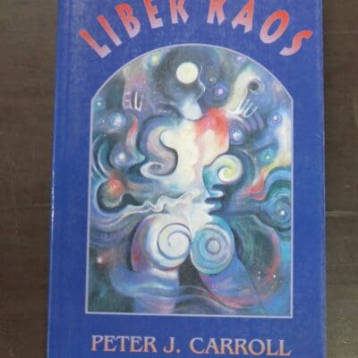 Peter J. Carroll, Liber Kaos, Samuel Weiser, New York, 1992, Occult, Religion, Esoteric, Philosophy, Dead Souls Bookshop, Dunedin Book Shop