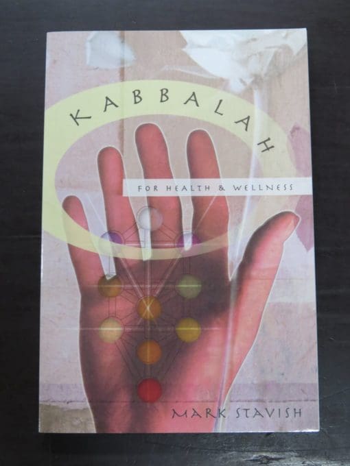 Mark Stavish, Kabbalah For Health and Wellness, Llewellyn Publications, USA, 2007, Occult, Esoteric, Religion, Philosophy, Dead Souls Bookshop, Dunedin Book Shop
