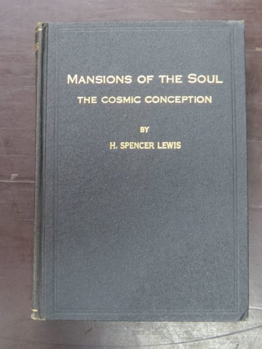 H. Spencer Lewis, Mansions Of The Soul: The Cosmic Conception, Rosicrucian Library Volume XI, Supreme Grand Lodge of AMORC, California, 11th Edition, 1964, Occult, Esoteric, Religion, Philosophy, Dead Souls Bookshop, Dunedin Book Shop