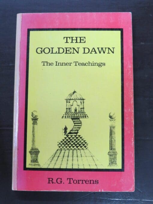 R. G. Torrens, The Golden Dawn, The Inner Teachings, Samuel Weiser, New York, 1980, Occult, Esoteric, Religion, Philosophy, Dead Souls Bookshop, Dunedin Book Shop