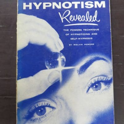 Melvin Powers, Hypnotism Revealed, The Powers Technique of Hypnotizing and Self-Hypnosis, Thorsons, London, 1957, Health, Occult, Esoteric, Religion, Philosophy, Dead Souls Bookshop, Dunedin Book Shop