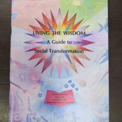 Jean Gullo et al, Living The Wisdom: A Guide to Social Transformation, The Theosophical Society in America, USA, 1992, Occult, Religion, Esoteric, Philosophy, Dead Souls Bookshop, Dunedin Book Shop