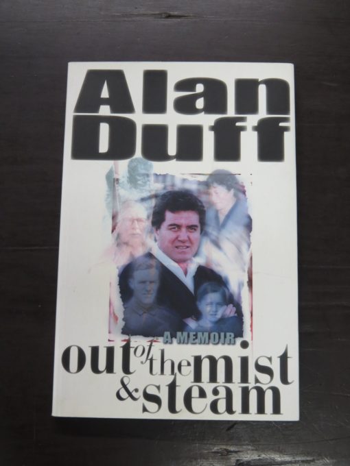Alan Duff, Out of the Mist and Steam, A Memoir, Tandem Press, Auckland, 1999, New Zealand Literature, New Zealand Non-Fiction, Dead Souls Bookshop, Dunedin Book Shop