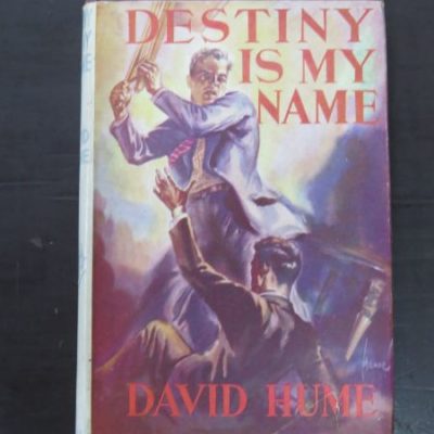 David Hume, Destiny Is My Name, Collins, London, 1942, Crime, Mystery, Detection, Dead Souls Bookshop, Dunedin Book Shop
