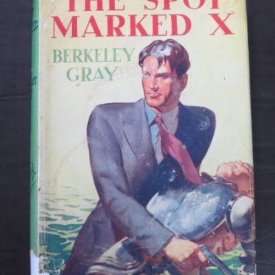 Berkeley Gray, The Spot Marked X, Collins, London, 1951 reprint (1948), Crime, Mystery, Detection, Dead Souls Bookshop, Dunedin Book Shop