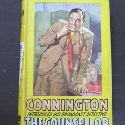 J. J. Connington, The Counsellor, Hodder and Stoughton, London, 1940 reprint (1939), Crime, Mystery, Detection, Dead Souls Bookshop, Dunedin Book Shop