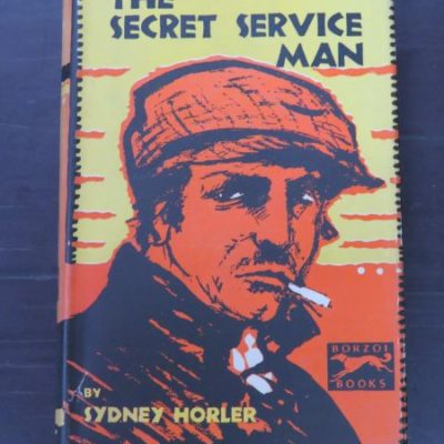 Sydney Horler, Secret Service Man, Longman, Green and Co., Toronto, printed in US, 1930, Crime, Mystery, Detection, Dead Souls Bookshop, Dunedin Book Shop