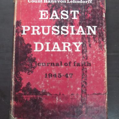 Count Hans von Lehndorff, East Prussian Diary, A Journal of Faith 1945 - 47, With an Introduction by Constantine Fitzgibbon, Oswald Wolff, London, 1963, History, Religion, Dead Souls Bookshop, Dunedin Book Shop