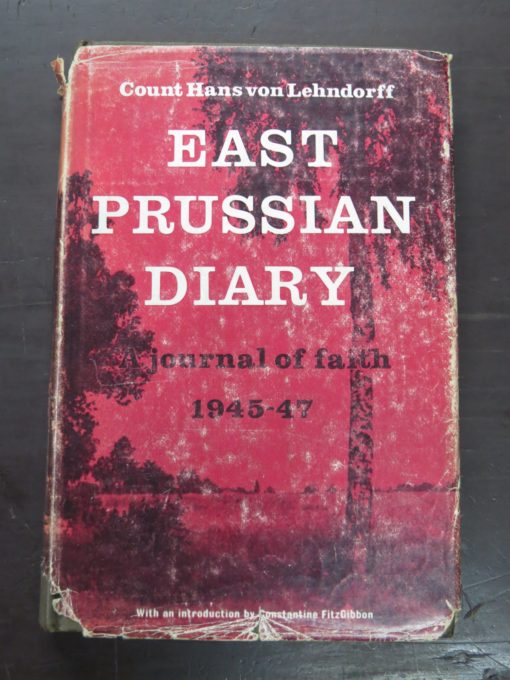 Count Hans von Lehndorff, East Prussian Diary, A Journal of Faith 1945 - 47, With an Introduction by Constantine Fitzgibbon, Oswald Wolff, London, 1963, History, Religion, Dead Souls Bookshop, Dunedin Book Shop