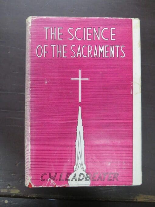 C. W. Leadbeater, The Science Of The Sacraments, The Theosophical Publishing House, India, Occult, Religion,, Philosophy, Dead Souls Bookshop, Dunedin Book Shop