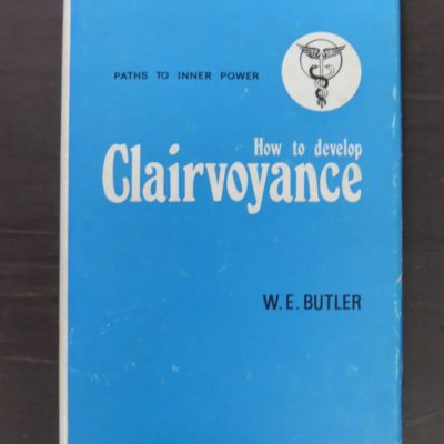 W. E. Butler, How To Develop Clairvoyance, "Paths To Inner Power" series, The Aquarian Press, London, 1968, Occult, Esoteric, Philosophy, Religion, Dead Souls Bookshop, Dunedin Book Shop
