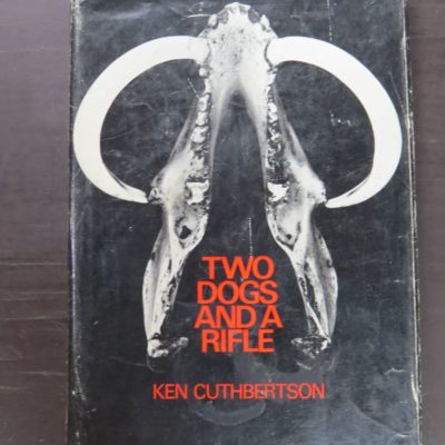 Ken Cuthbertson, Two Dogs And A Rifle,, A. H. Reed, Wellington, 1968, Pig Hunting, Hunting, Dead Souls Bookshop, Dunedin Book Shop