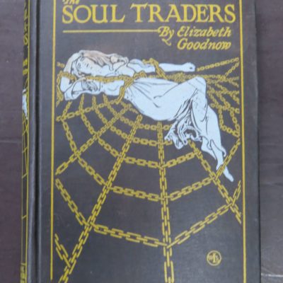 Elizabeth Goodnow, The Soul Traders, Frank Palmer, London, 1910, Literature, Dead Souls Bookshop, Dunedin Book Shop