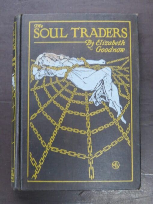 Elizabeth Goodnow, The Soul Traders, Frank Palmer, London, 1910, Literature, Dead Souls Bookshop, Dunedin Book Shop