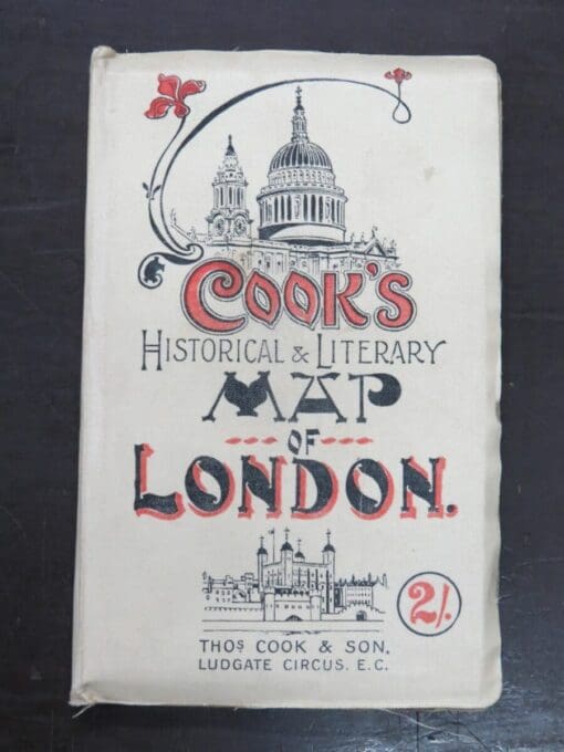 Cook's Historical & Literary Map of London, Embracing Historical And Literary London Landmarks, Reliques of Old London, Some Places And Houses In London Referred To By Dickens, Ancient And Historical Churches By Wren And Others, Derivations Of Names Of Streets In London, Old Taverns, Etc., Thomas Cook & Son., Ludgate, London, 1899, pictorial cloth covers, 96 page booklet + linen backed fold out map, 18 cm x 11.5 cm and dimensions of map 57 cm x 89 cm approximately,  Condition - age-toning, foxing to map, rubbing, foxing, age-toning, soiling to covers and booklet, Antiquarian, History, Dead Souls Bookshop, Dunedin Book Shop