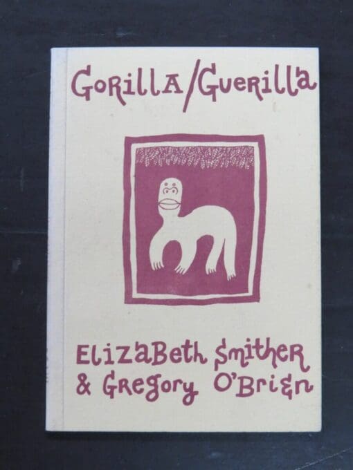 Elizabeth Smither, Gregory O'Brien, Gorilla / Guerilla, Earl of Seacliff Art Workshop, 1986, New Zealand Art, New Zealand Literature, New Zealand Poetry, Illustration, Dead Souls Bookshop, Dunedin Book Shop