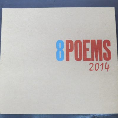 8 Poems, New Zealand Poets, 2014, Typographic Illuminations set in metal type and letterpress printed, The Pear Tree Press, New Zealand Poetry, New Zealand Literature, Dead Souls Bookshop, Dunedin Book Shop