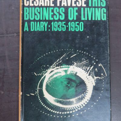 Cesare Pavese, This Business Of Living, A Diary: 1935 - 1950, Edited and translated by A. E. Murch, Peter Owen, London, 1961, Literature, Dead Souls Bookshop, Dunedin Book Shop