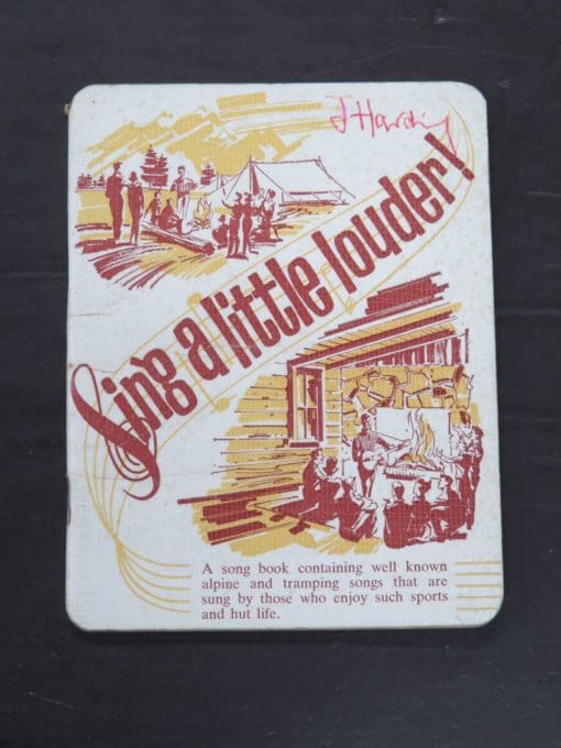 Sing A Little Louder, A song book containing well known alpine and tramping songs that are sung by those who enjoy such sports and hut life. (NZ), Outdoors, Adventure, Music, Dead Souls Bookshop, Dunedin Book Shop