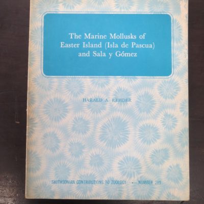 Harald A. Rehder, the Marine Mollusks of Easter Island (Isla de Pascua) and Sala y Gomez, Smithsonian Contributions to Zoology - Number 289, Smithsonian Institution Press, Washington, 1980, Science, Natural History, Dead Souls Bookshop, Dunedin Book Shop