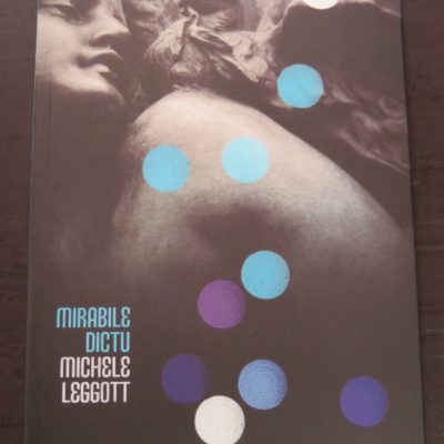 Michele Leggott, Mirabile Dictu, Auckland University Press, Auckland, 2009, New Zealand Poetry, New Zealand Literature, Dead Souls Bookshop, Dunedin Book Shop