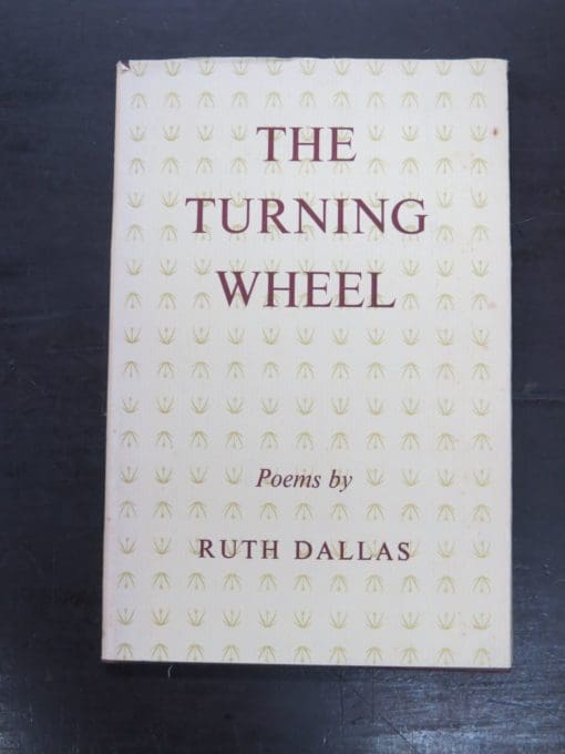 Ruth Dallas, The Turning Wheel, Poems, The Caxton Press, Christchurch, 1961, New Zealand Poetry, New Zealand Literature, Dead Souls Bookshop, Dunedin Book Shop