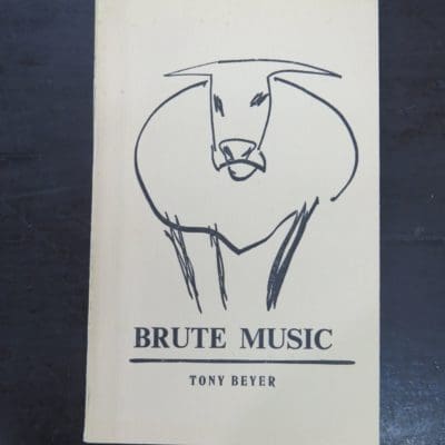 Tony Beyer, Brute Music, cover drawing Jane Amos, Hard Echo Press, Auckland, 1984, New Zealand Poetry, New Zealand Literature, Dead Souls Bookshop, Dunedin Book Shop