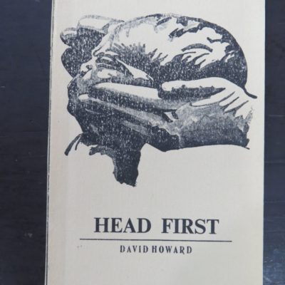 David Howard, Head First, Hard Echo Press, Auckland, 1985, New Zealand Poetry, New Zealand Literature, Dead Souls Bookshop, Dunedin Book Shop