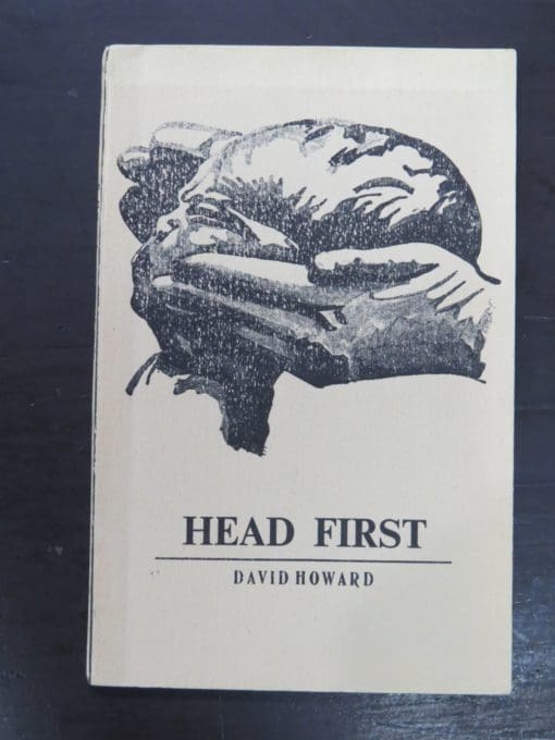 David Howard, Head First, Hard Echo Press, Auckland, 1985, New Zealand Poetry, New Zealand Literature, Dead Souls Bookshop, Dunedin Book Shop