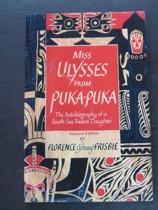 Florence (Johnny) Frisbie, Miss Ulysses From Puka-Puka, The Autobiography of a South Sea Trader's Daughters, Edited and Translated Robert Dean Frisbie, 2nd Edition, History, Pacific, Dead Souls Bookshop, Dunedin Book Shop