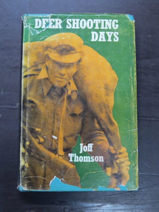 Joff Thomson, Deer Shooting Days, A. H. Reed, Wellington, 1964, Hunting, Outdoors, Dead Souls Bookshop, Dunedin Book Shop