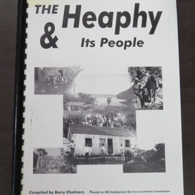 Barry Chalmers Complier, The Heaphy & Its People, various articles reprinted from various sources, self-published, 2006, New Zealand Non-Fiction, Dead Souls Bookshop, Dunedin Book Shop