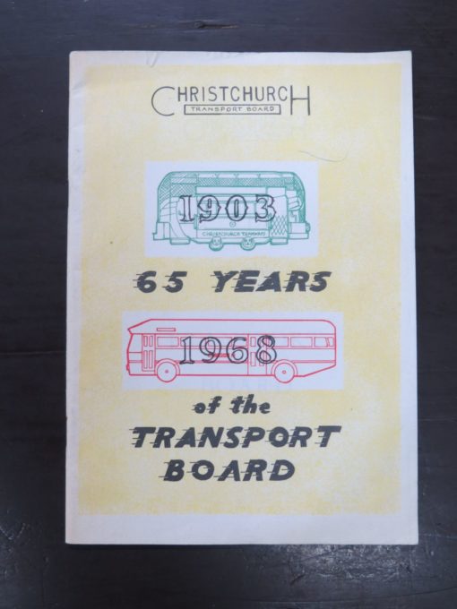 65 Years of the Transport Board, 1903-1968, Christchurch Transit, Trains, New Zealand Non-Fiction, New Zealand Transport, New Zealand Railway, Dead Souls Bookshop, Dunedin Book Shop