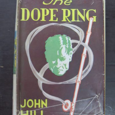 John HIll, The Dope Ring, A Detective Story, Methuen & Co., London, 1931, Crime, Mystery, Detection, Dead Souls Bookshop, Dunedin Book Shop