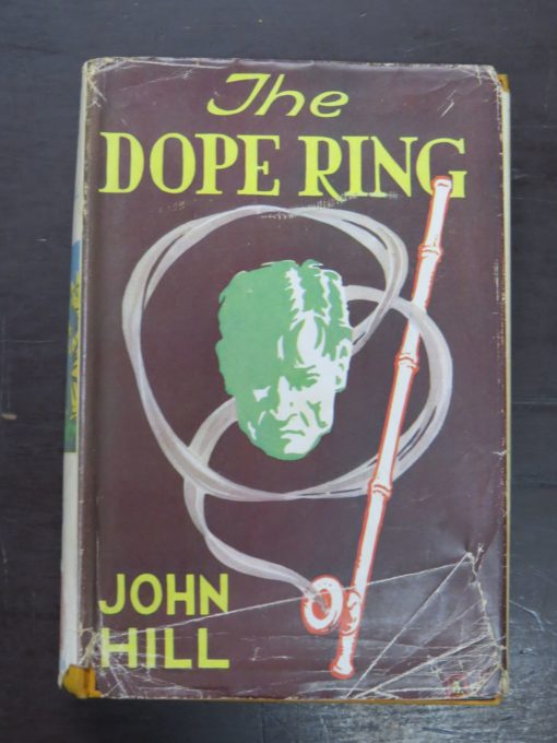 John HIll, The Dope Ring, A Detective Story, Methuen & Co., London, 1931, Crime, Mystery, Detection, Dead Souls Bookshop, Dunedin Book Shop