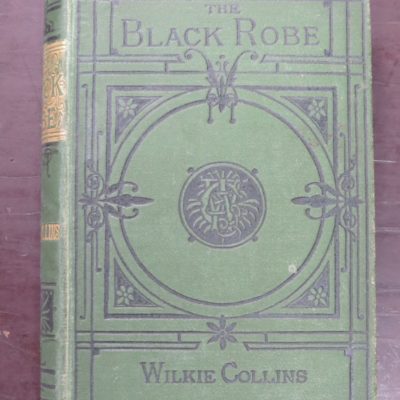 Wilkie Collins, The Black Robe, A New Edition, Chatto & Windus, London, no date, reprint, Literature, Dead Souls Bookshop, Dunedin Book Shop