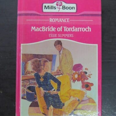 Essie Summers, MacBride of Tordaarroch, Mills & Boon Limited, London, 1984 Australian Copyright, New Zealand Literature, Dead Souls Bookshop, Dunedin Book Shop