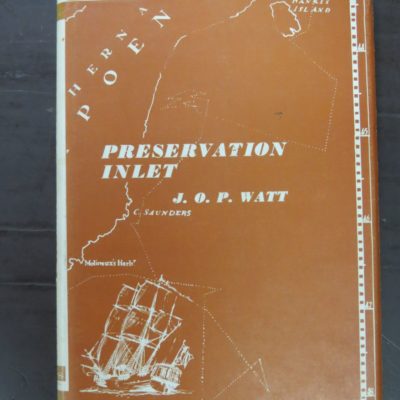 J. O. P. Watt, Preservation Inlet, Times Printing, Invercargill, 1971, New Zealand Non-Fiction, Dead Souls Bookshop, Dunedin Book Shop