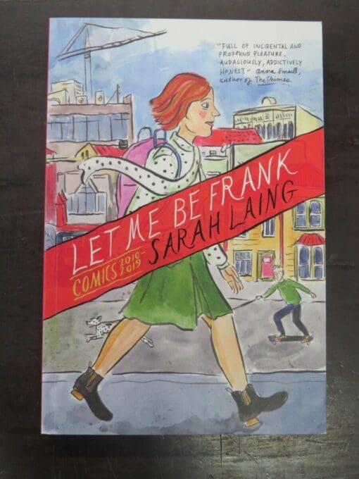 Sarah Laing, Let Me Be Frank Comics 2010 - 2019, Victoria University Press, Wellington, 2019, New Zealand Art, New Zealand Illustration, New Zealand Comic, Art, Illustration, Dead Souls Bookshop, Dunedin Book Shop