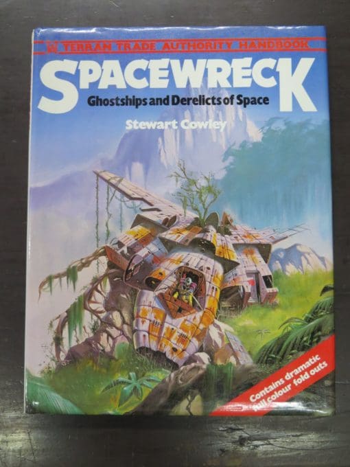 Stewart Cowley, Spacewreck, Ghostships and Derelicts of Space, Contains dramatic full colour foldouts, Hamlyn, London, 1979, Science Fiction, Terran Trade Authority, Dead Souls Bookshop, Dunedin Book Shop