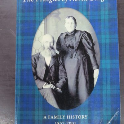 Bryan L. Wilson, Joan A. Scott, The Pringles of North Otago, A Family History 1857 - 2001, published by the authors, Christichurch, 2004, Otago, Dead Souls Bookshop, Dunedin Book Shop
