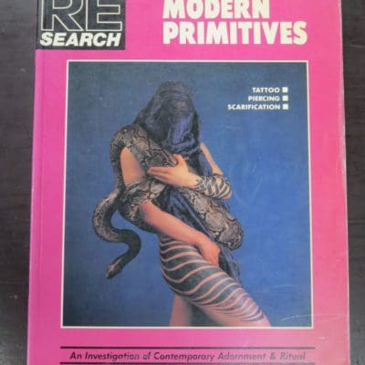 V. Vale, Andrea Juno, Editors, RESearch, Modern Primitives, Tattoo, Piercing, Scarification, An Investigation of Contemporary Adornment & Ritual, V / Search Publications et al, 1989, History, Art, Design, Illustration, Dead Souls Bookshop, Dunedin Book Shop