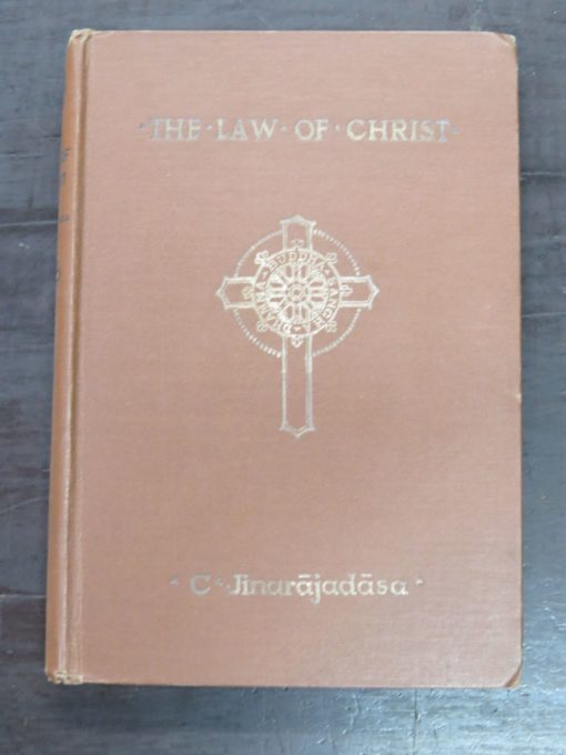 C. Jinarajadasa, The Law Of Christ, Sermons By A Buddhist At The Church Of St. Alban (Liberal Catholic) Sydney, The Theosophical Publishing House, India, 1947 reprint (1924), Occult, Religion, Philosophy, Dead Souls Bookshop, Dunedin Book Shop
