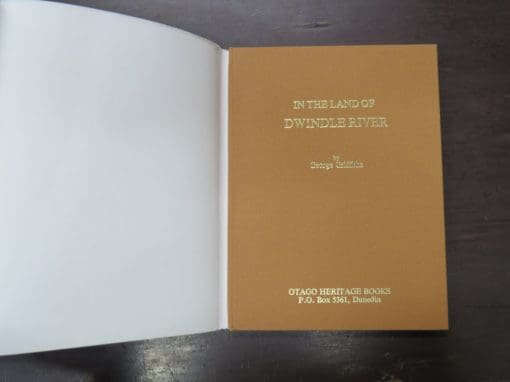 George Griffiths, In The Land Of Dwindle River, A Waihemo journal - Image 8