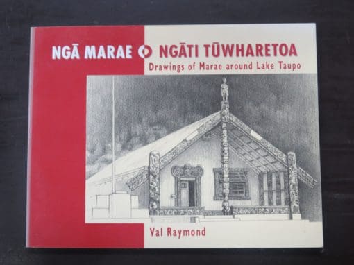 Val Raymond, Nga Marae O Ngati Tuwharetoa, Drawings of Marae around Lake Taupo, Coordinated by Christine McElwen, Reed, Auckland, 1992, Maori, New Zealand Non-Fiction, Dead Souls Bookshop, Dunedin Book Shop
