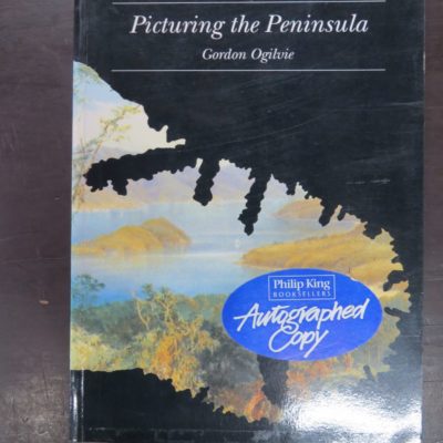 Gordon Ogilvie, Picturing the Peninsula, Early Days on Banks Peninsula, Hazard Press, Christchurch, 1992, New Zealand Non-Fiction, Dead Souls Bookshop, Dunedin Book Shop